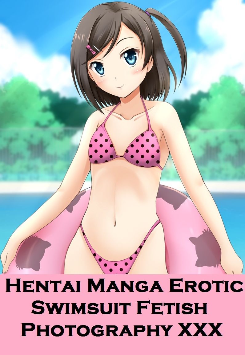 Hentai: Hentai Swimsuit Sex Manga Anime Erotic Fetish Book & Photography Female Nudes Volume 8 ( Hentai, manga, anime, animation, cartoon sex, Hardcore, sex, bikini, erotic, boobs, adult, ass, oral, xxx, nude )
