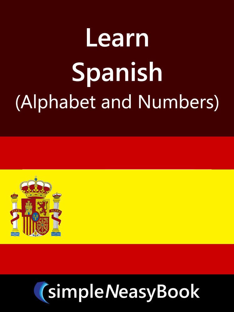 Learn Spanish (Alphabet and Number)- simpleNeasyBook