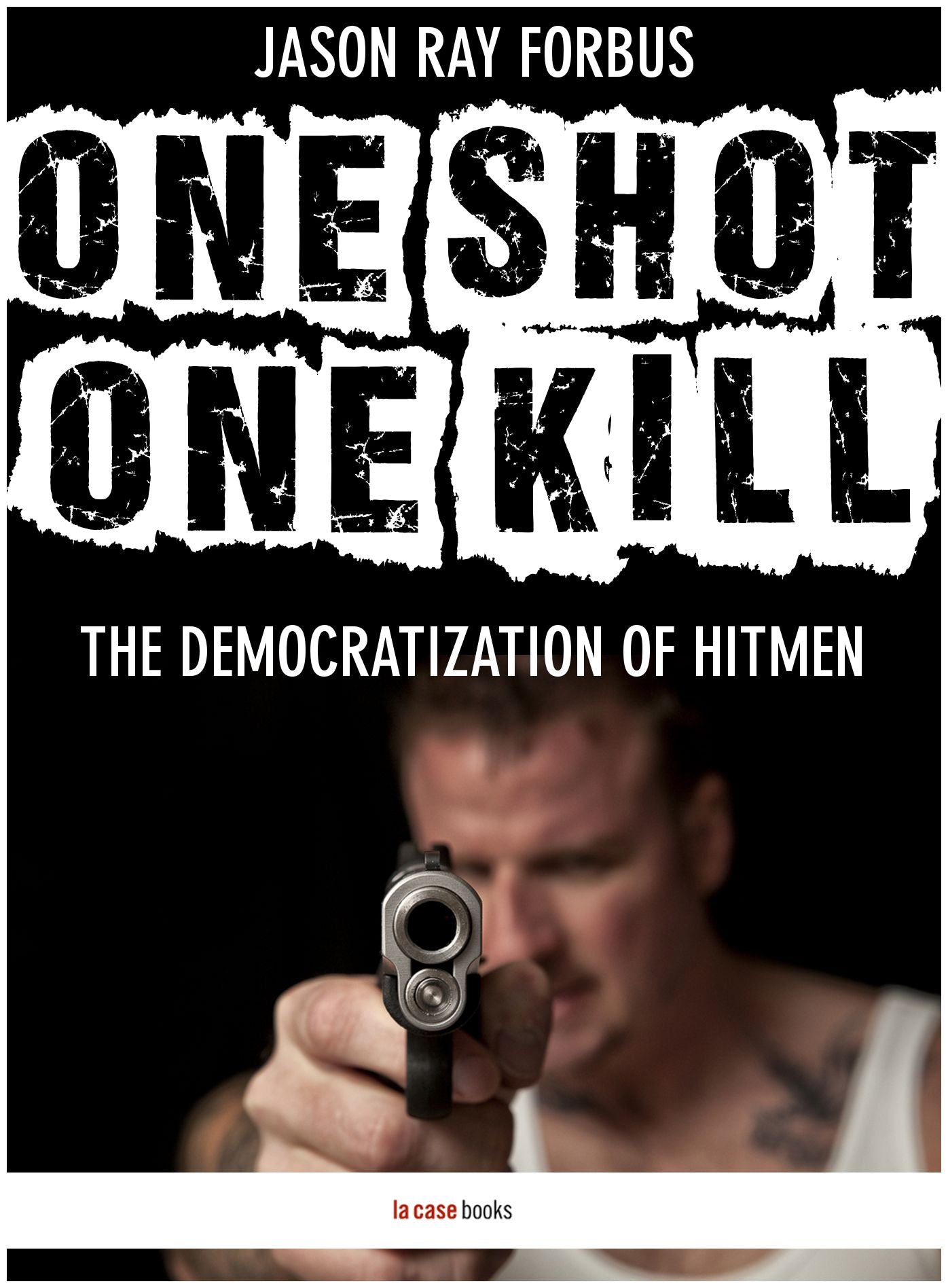 One Shot One Kill - The democratization of Hitmen