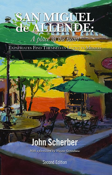 San Miguel de Allende: A Place in the Heart