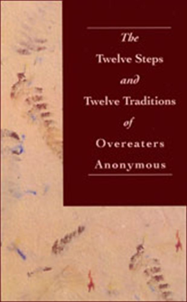 The Twelve Steps and Twelve Traditions of Overeaters Anonymous