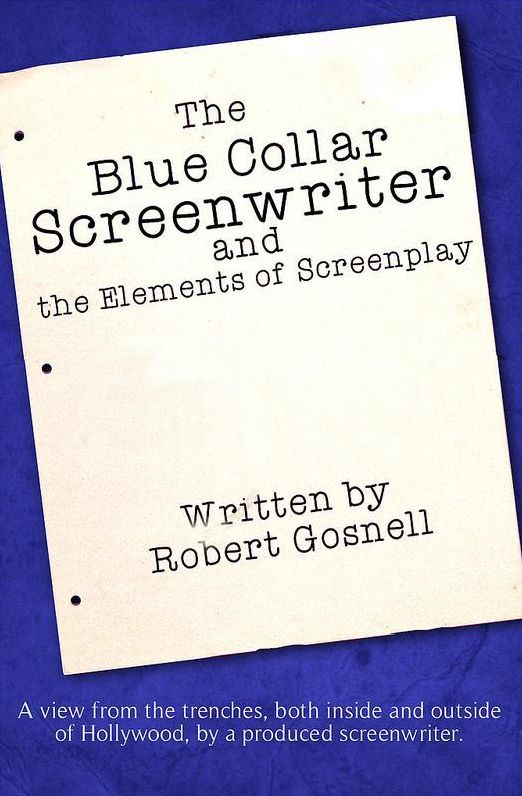 The Blue Collar Screenwriter and The Elements of Screenplay
