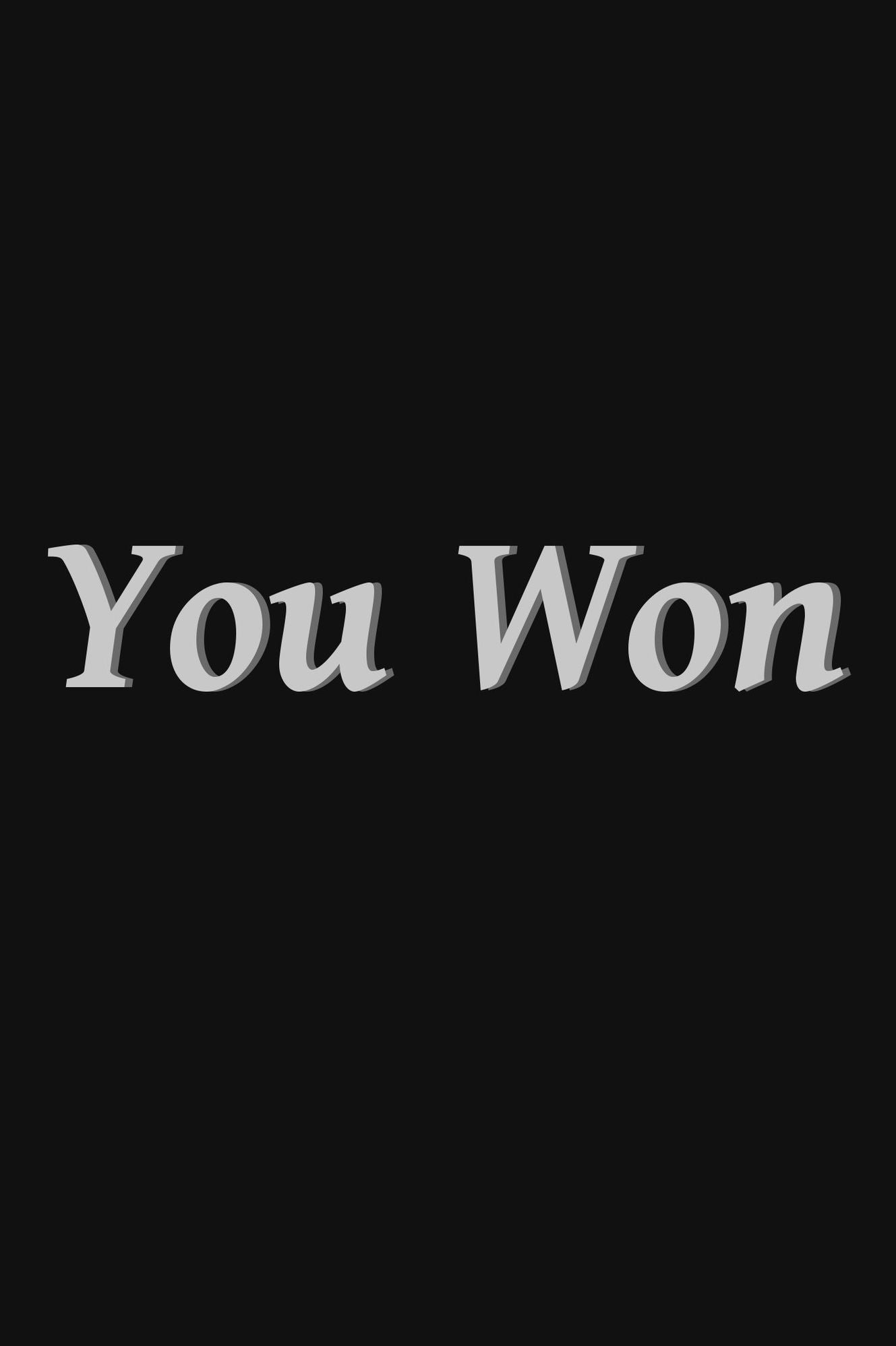 You Won