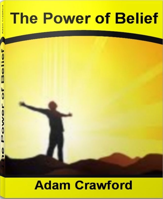 The Power of Belief: Throat Grabbing Tactics To Skyrocket Your Self-Esteem, Self-Improvement, Achieve Success, Take Control of Your Life and More