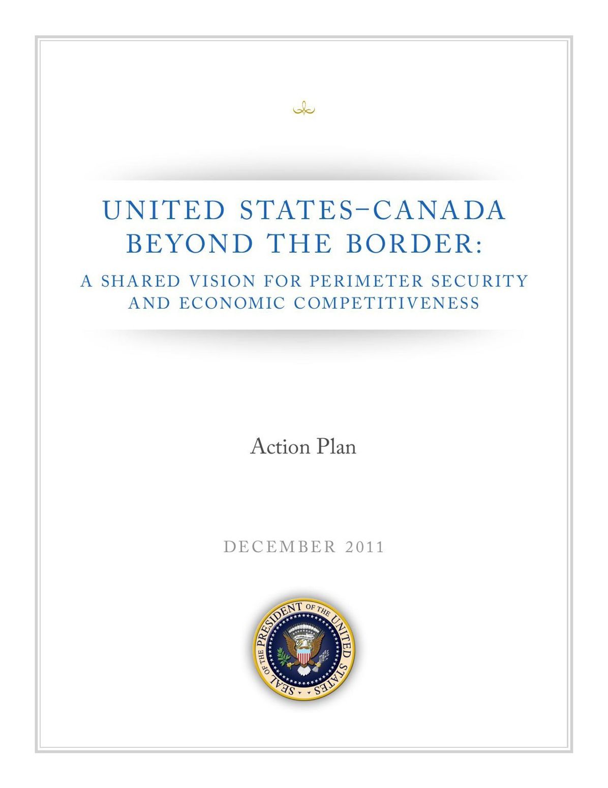 UNITED STATES–CANADA BEYOND THE BORDER: A SHARED VISION FOR PERIMETER SECURITY AND ECONOMIC COMPETITIVENESS