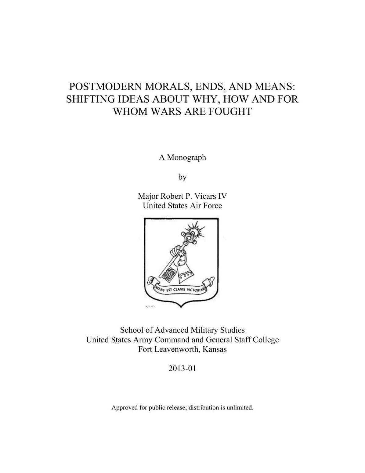 POSTMODERN MORALS, ENDS, AND MEANS: SHIFTING IDEAS ABOUT WHY, HOW AND FOR WHOM WARS ARE FOUGHT