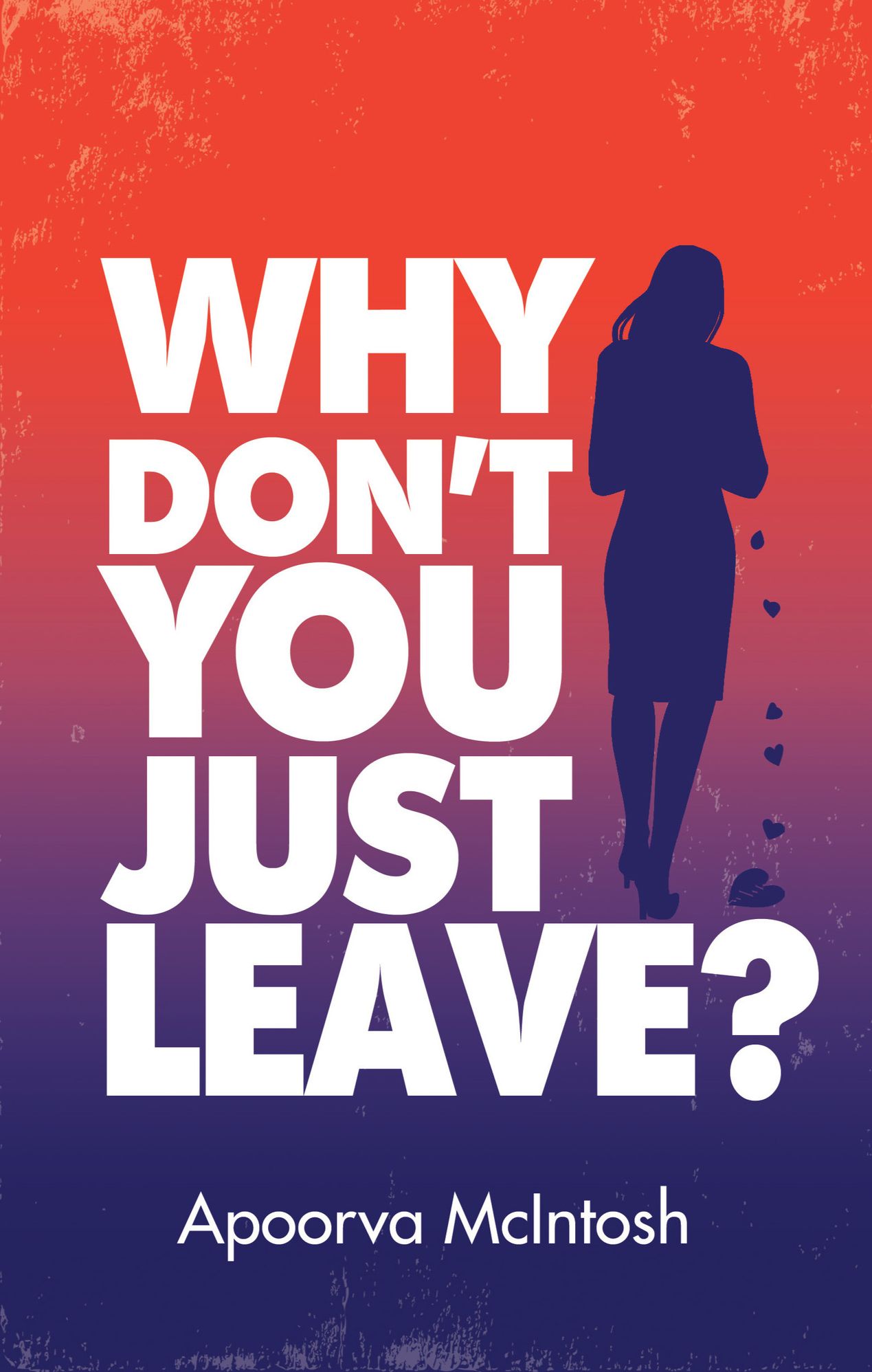 Why Don't You Just Leave?