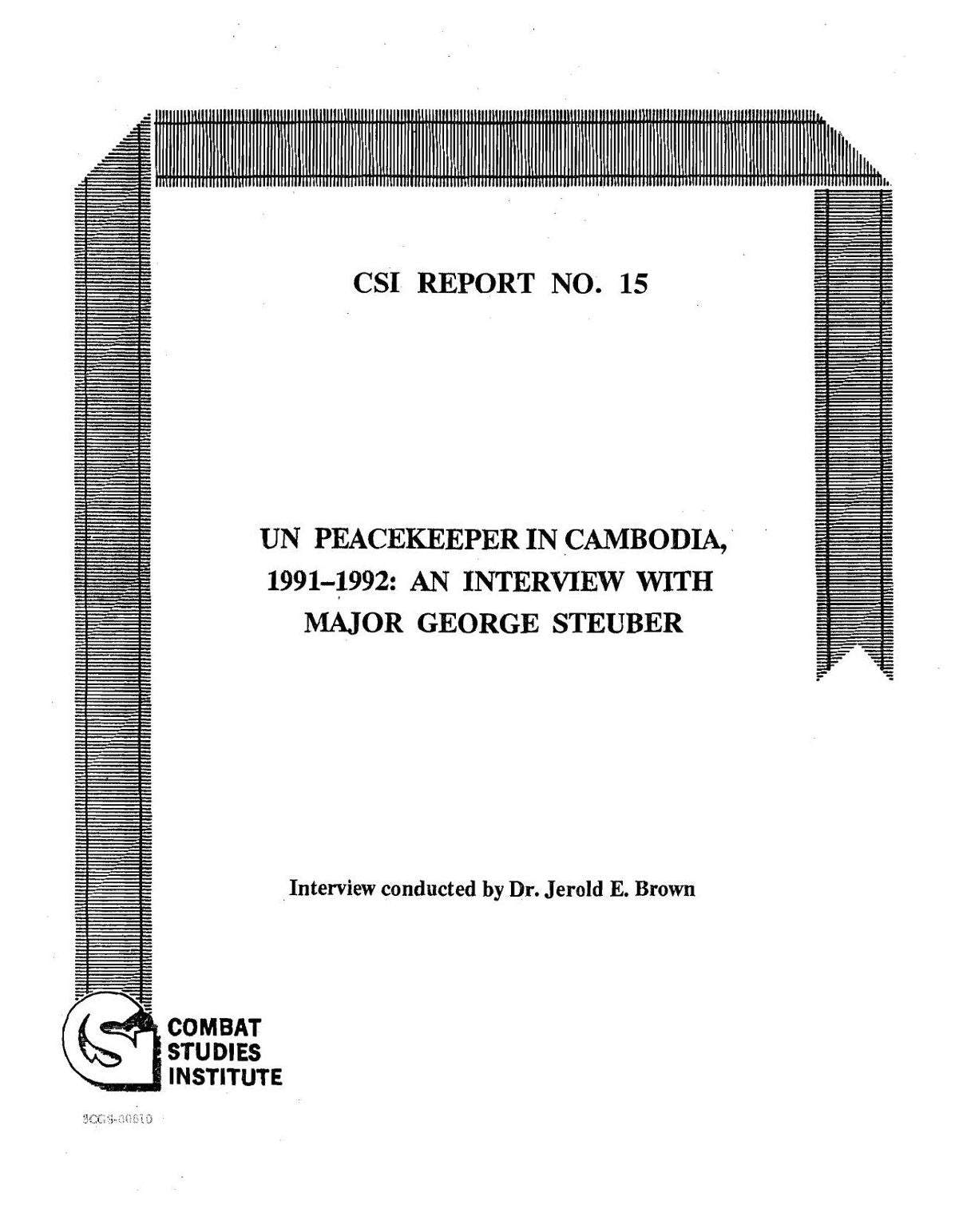 UN PEACEKEEPER IN CAMBODIA, 1991-1992: AN INTERVIEW WITH MAJOR GEORGE STEUBER