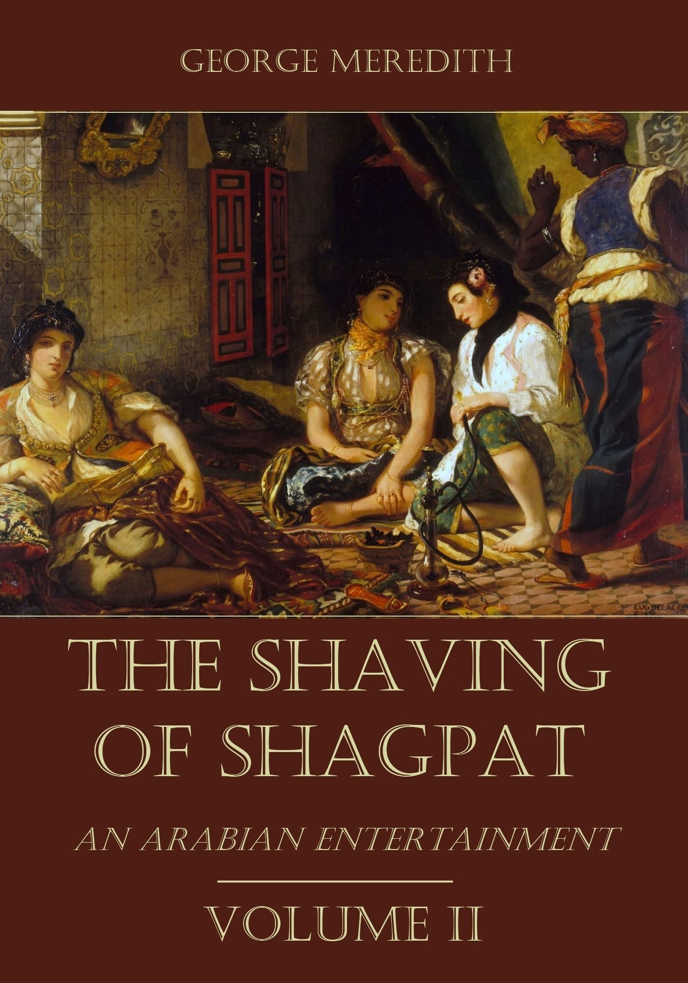 The Shaving of Shagpat : An Arabian Entertainment, Volume II (Illustrated)