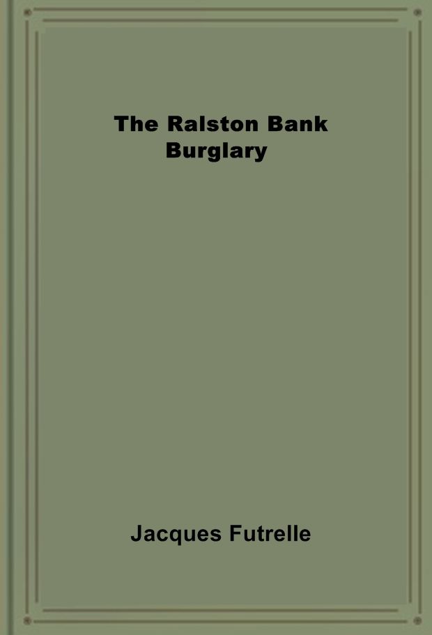 The Ralston Bank Burglary