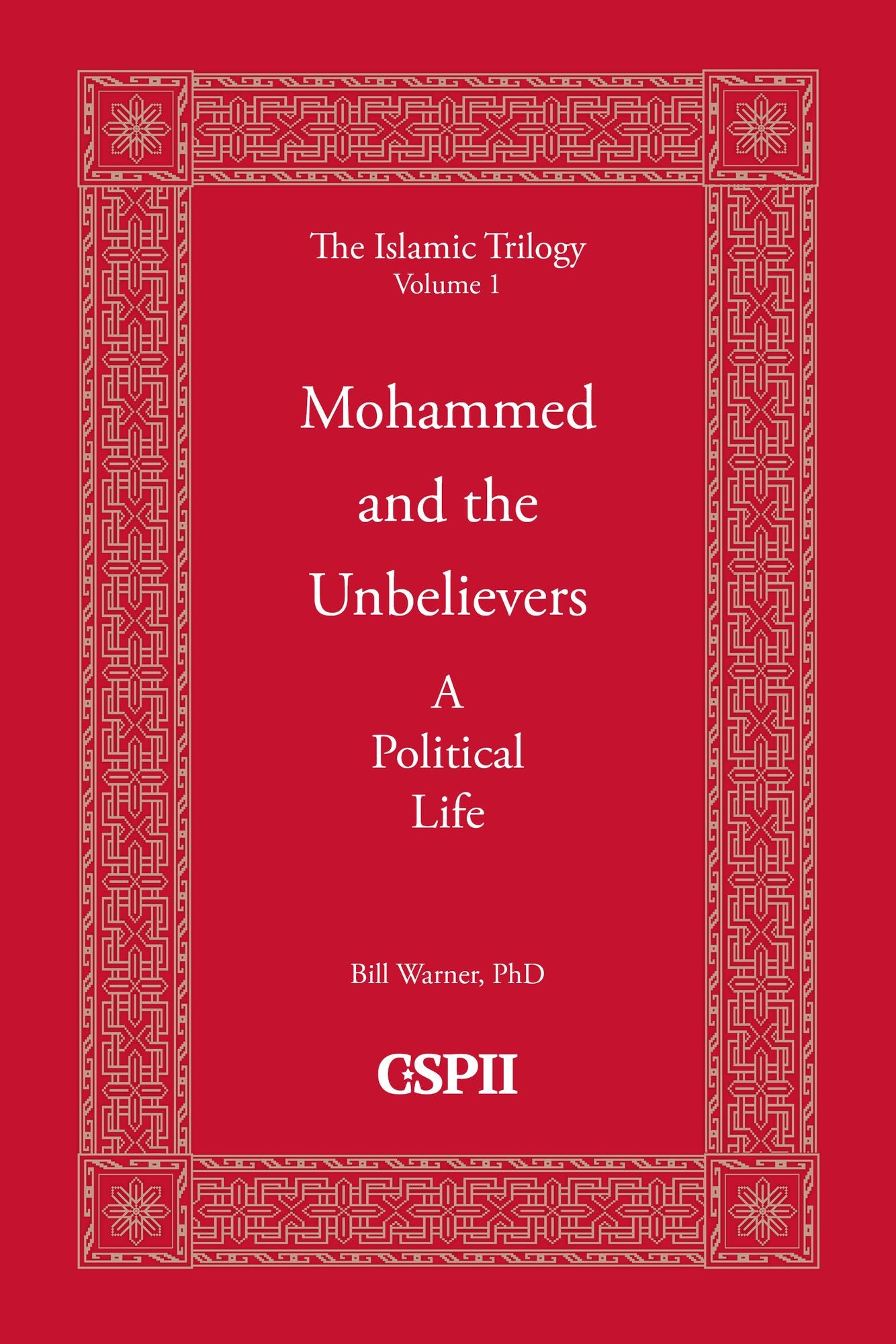 Mohammed and the Unbelievers: A Political Life