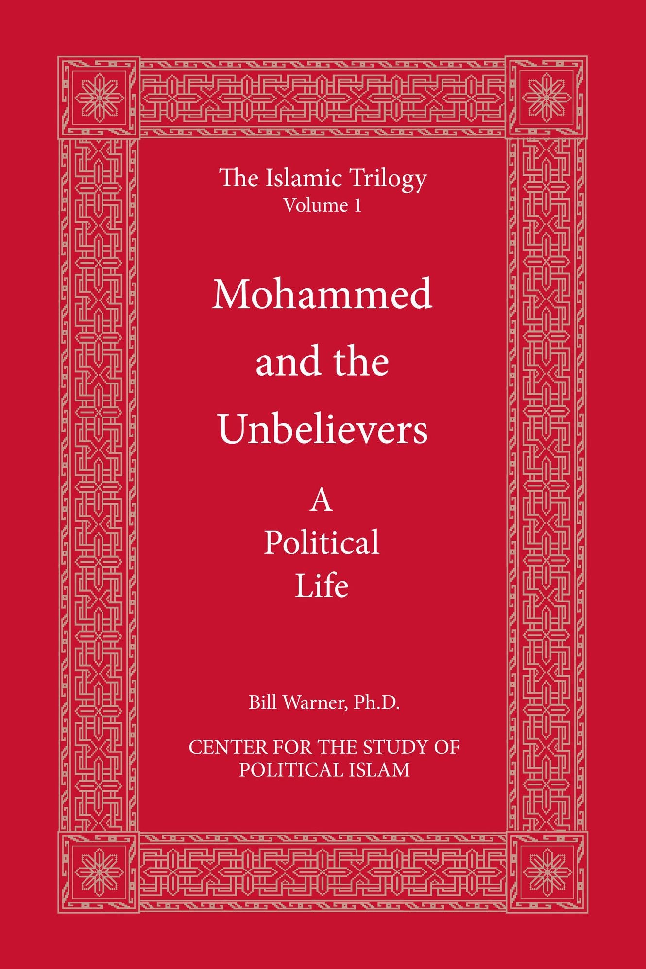 Mohammed and the Unbelievers: A Political Life