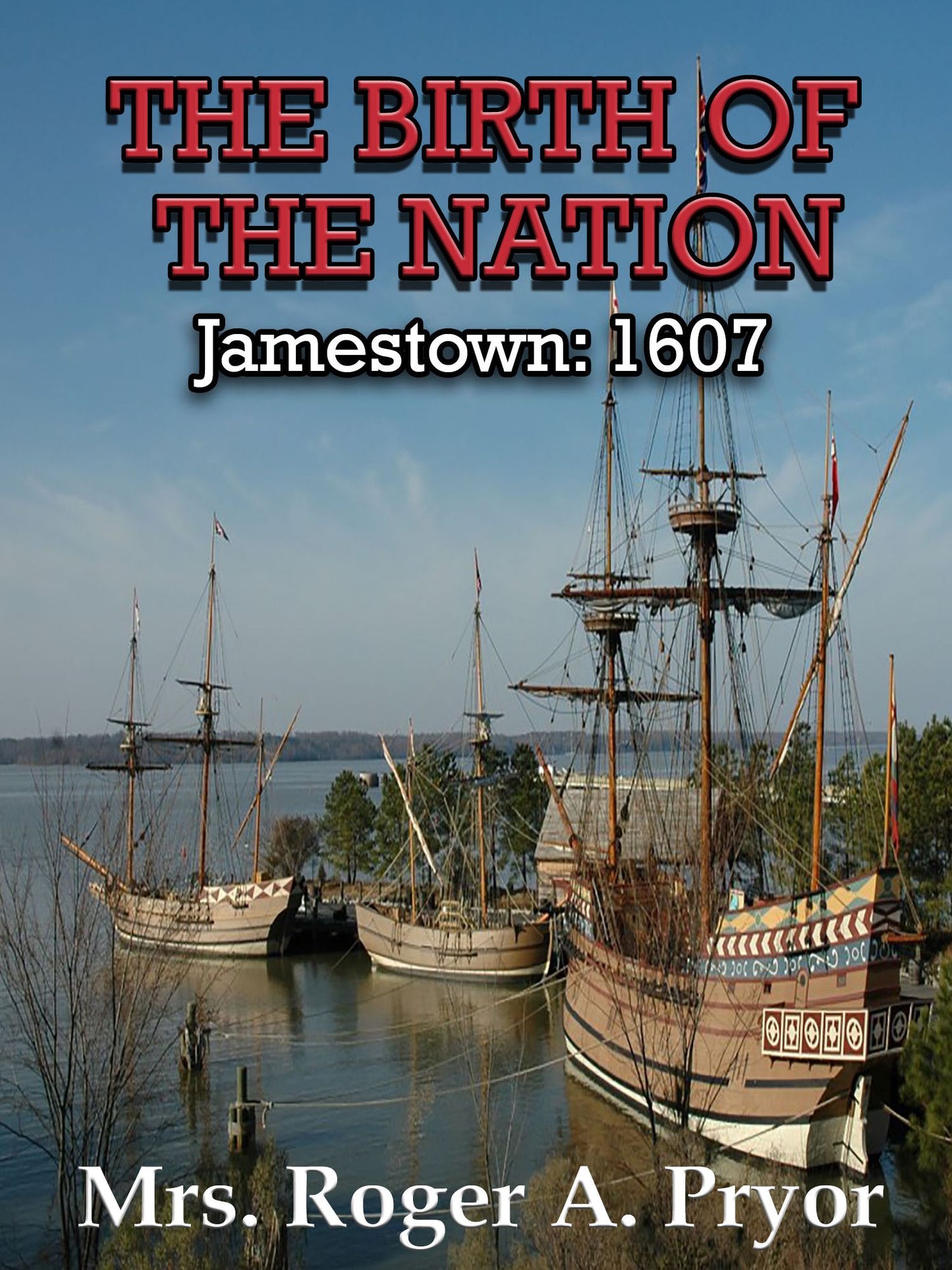 The Birth of the Nation: Jamestown, 1607