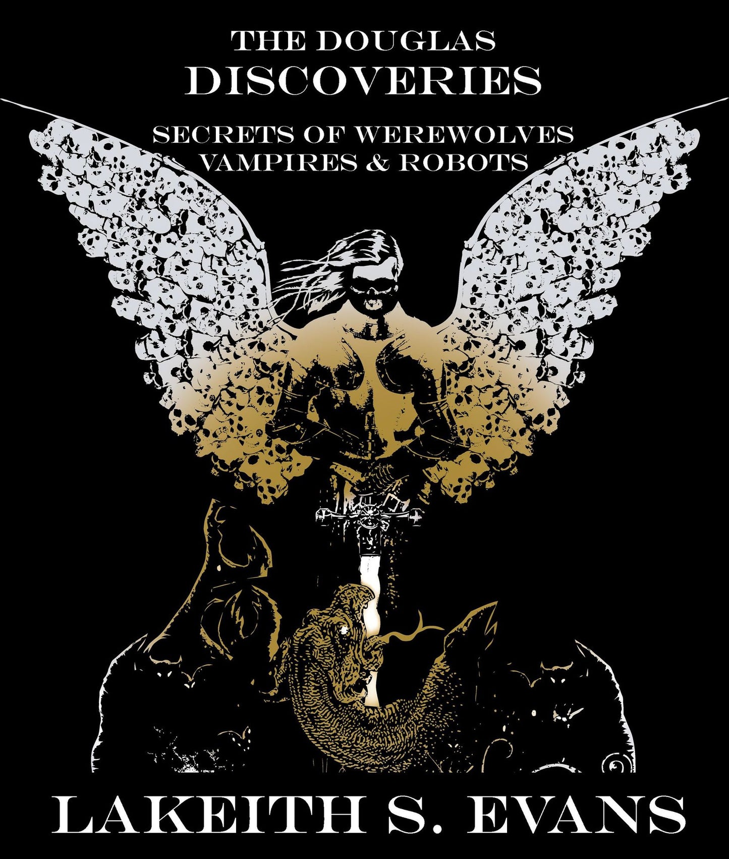 THE DOUGLAS DISCOVERIES secrets of werewolves vampires and robots