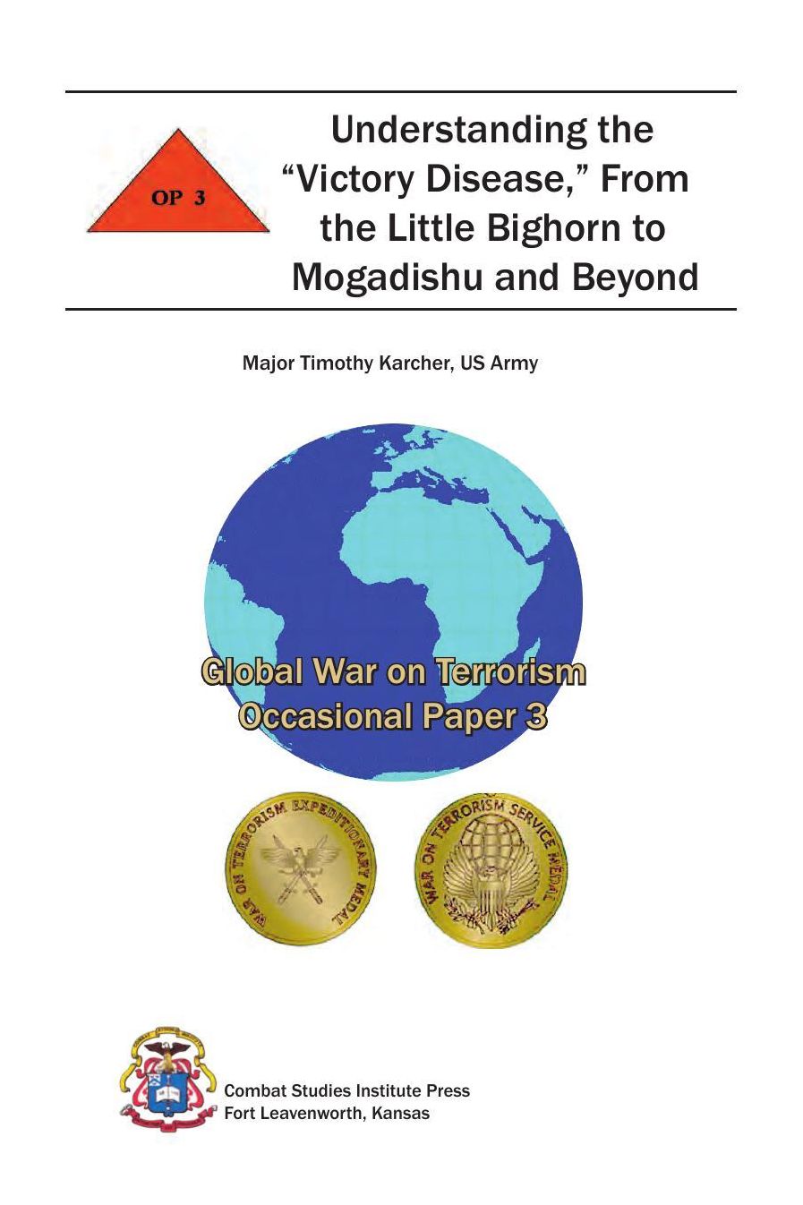 Understanding the “Victory Disease,” From the Little Bighorn to Mogadishu and Beyond