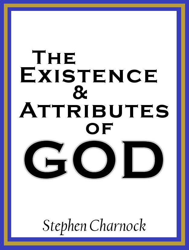 The Existence and Attributes of God