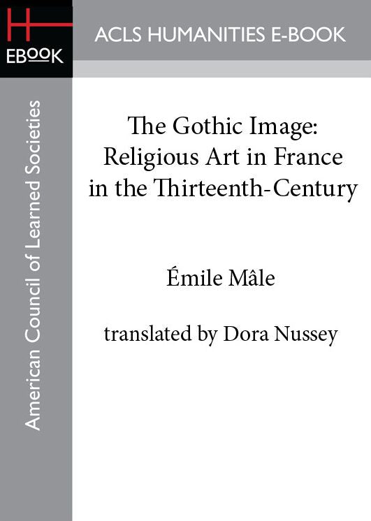 The Gothic Image: Religious Art in France in the Thirteenth-Century