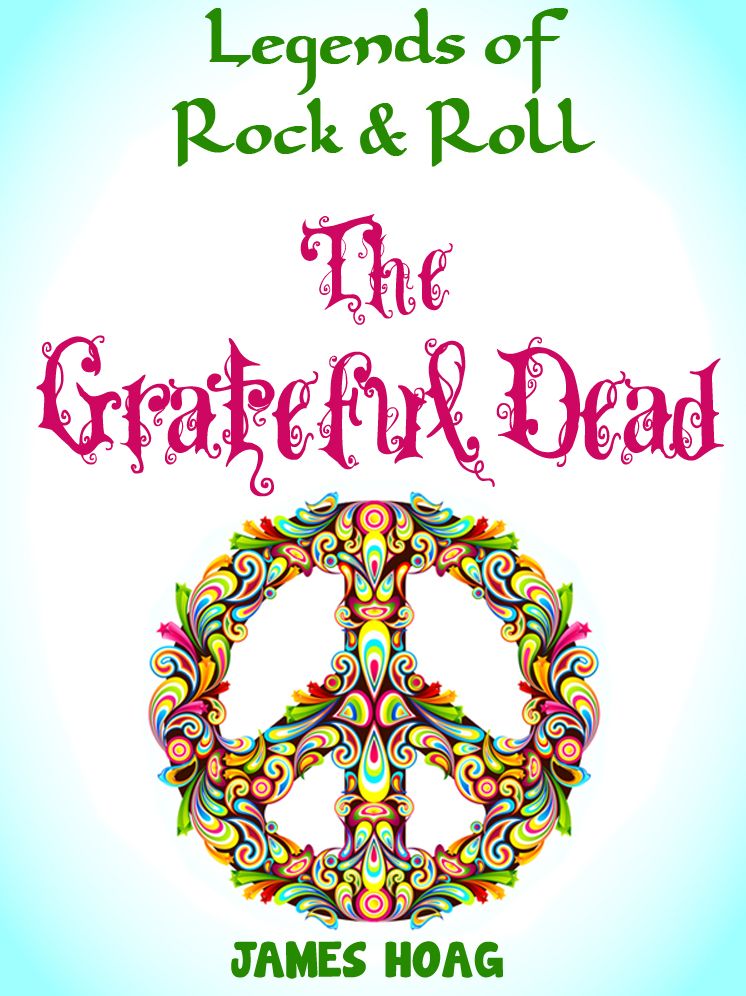 Legends of Rock & Roll - The Grateful Dead