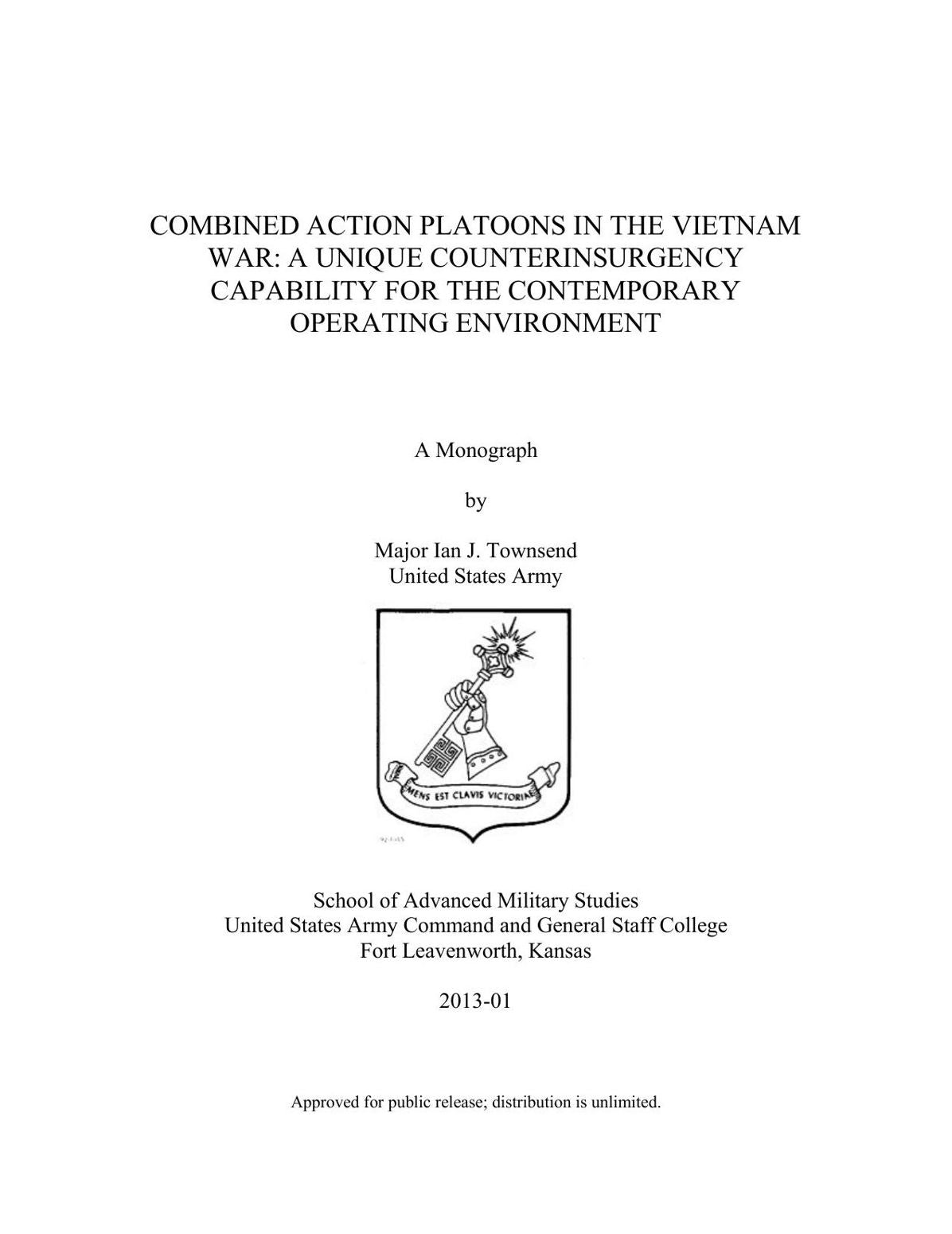 COMBINED ACTION PLATOONS IN THE VIETNAM WAR: A UNIQUE COUNTERINSURGENCY CAPABILITY FOR THE CONTEMPORARY OPERATING ENVIRONMENT