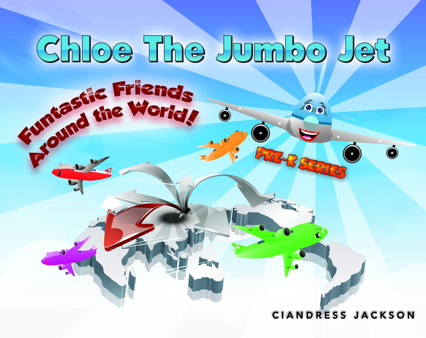 Chloe the Jumbo Jet: Funtastic Friends Around the World