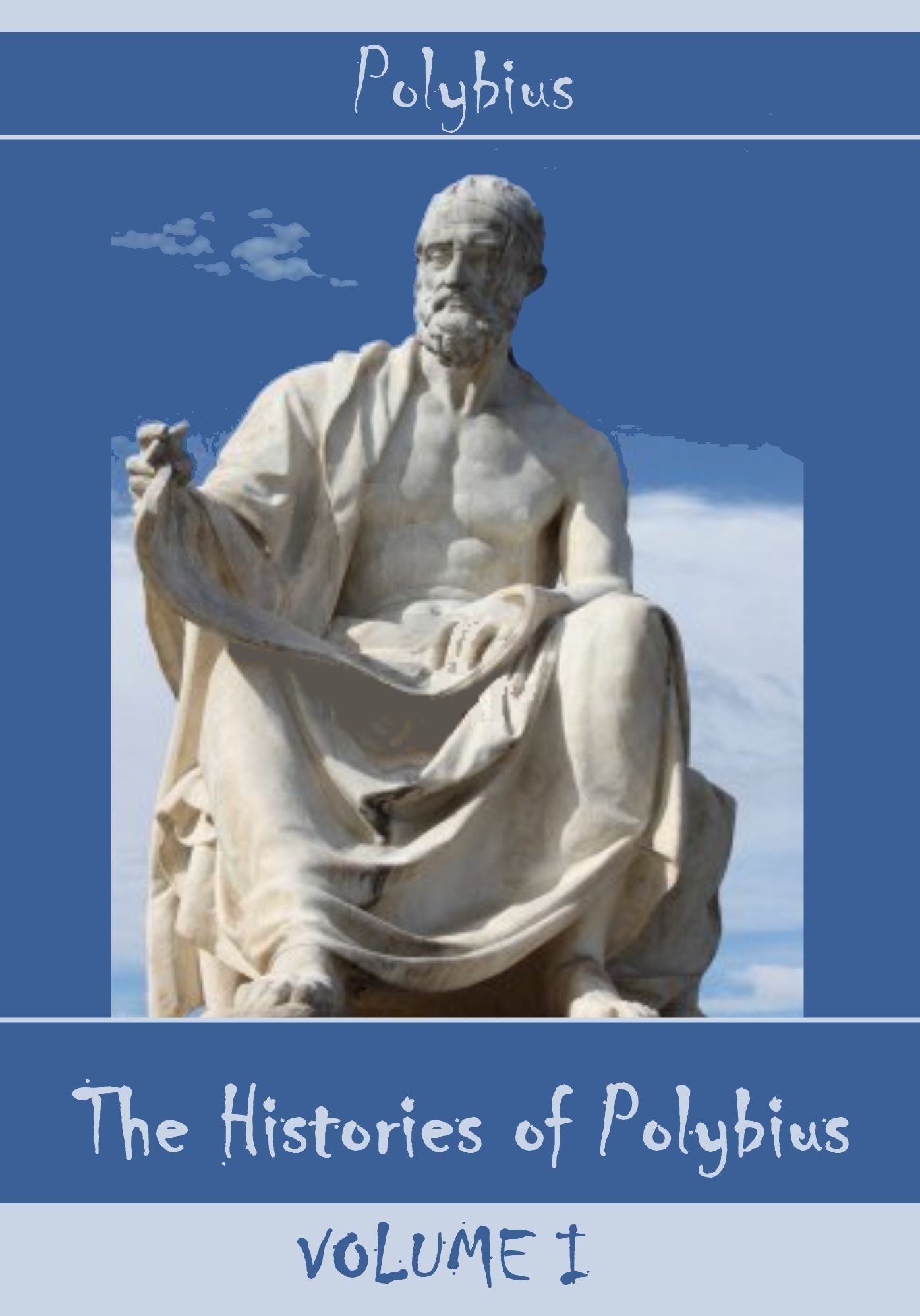 The Histories of Polybius : Volume I (Illustrated)