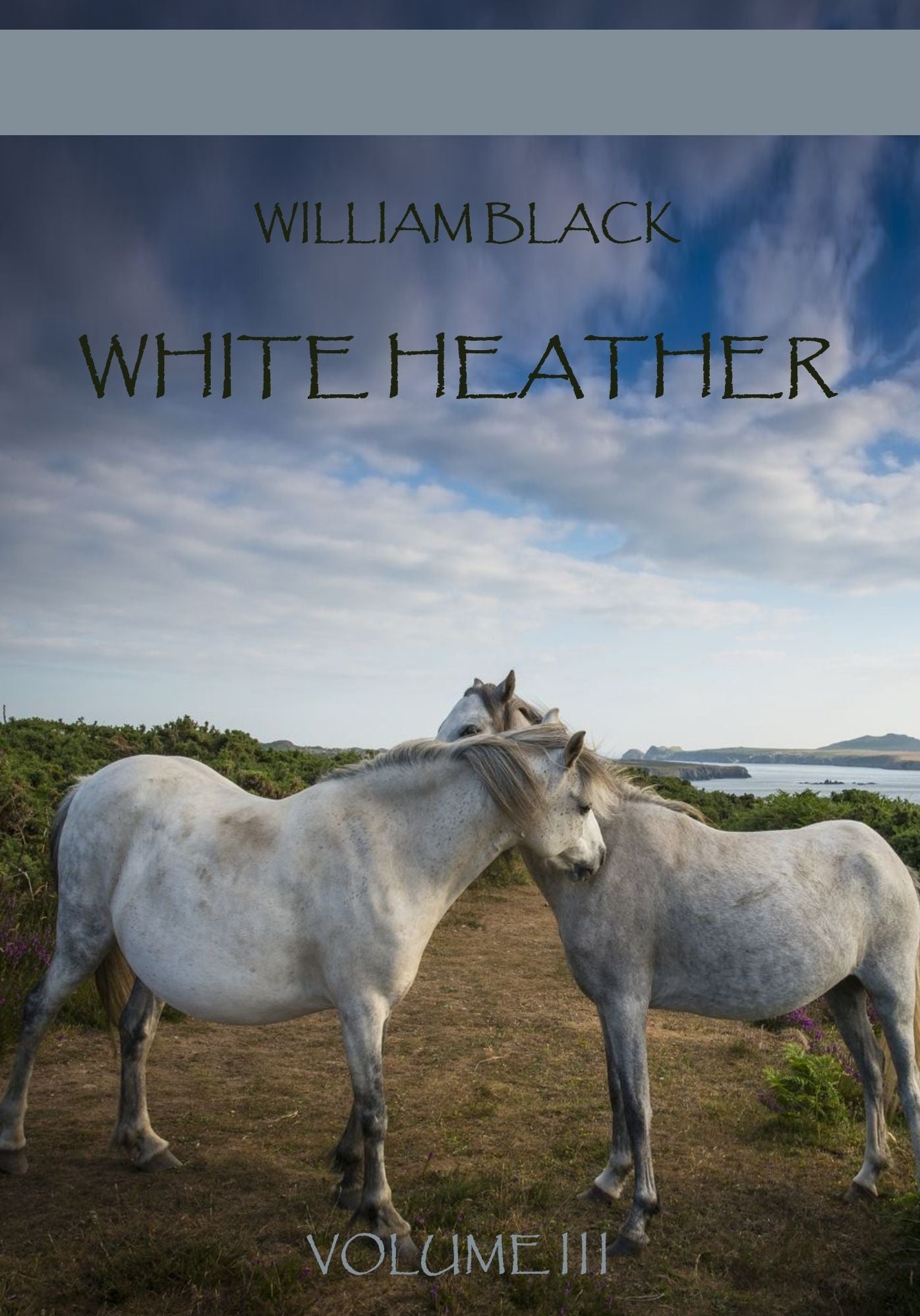 White Heather : Volume III (Illustrated)