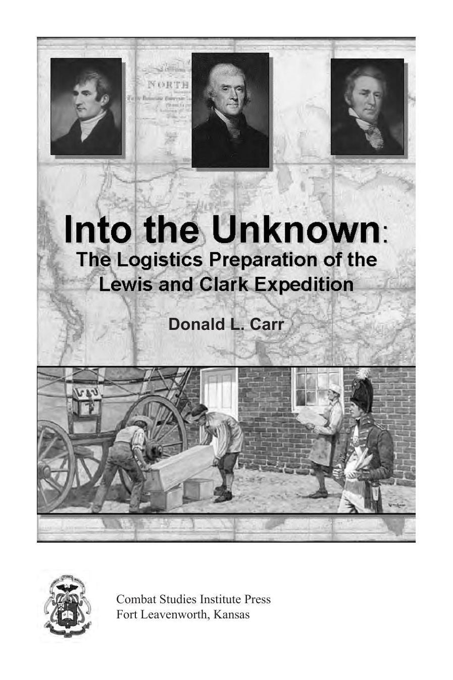 Into the Unknown: The Logistics Preparation of the Lewis and Clark Expedition