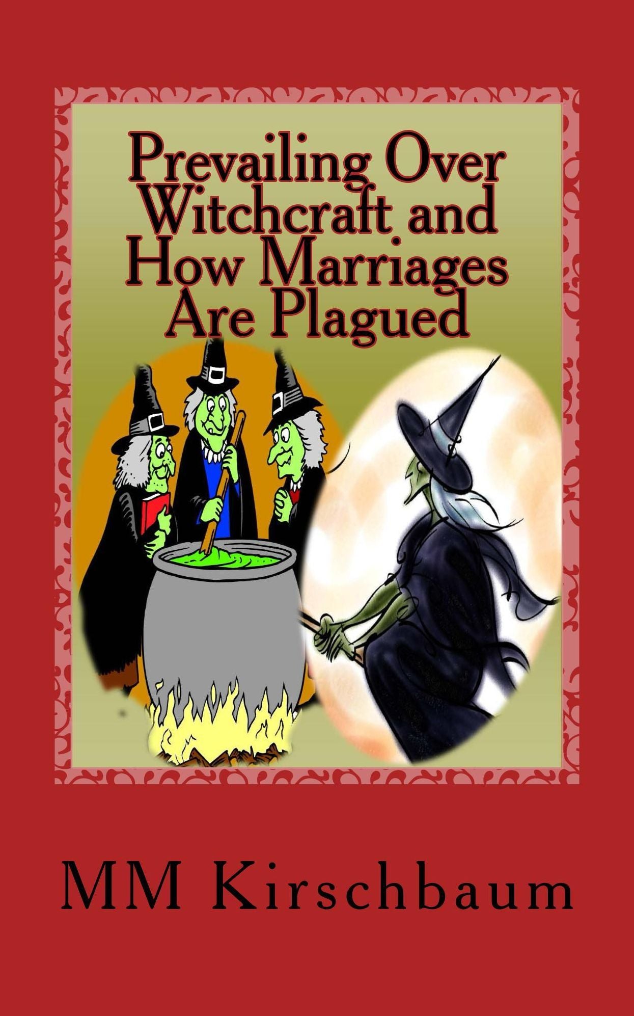 Prevailing Over Witchcraft and How Marriages Are Plagued