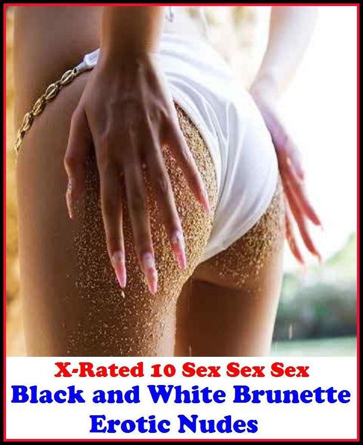 Lesbian : Black and White Brunette Erotic Nudes ( sex, porn, real porn, BDSM, bondage, oral, anal, erotic, erotica, xxx, gay, lesbian, hand job, blowjob, erotic sex stories, shemale )