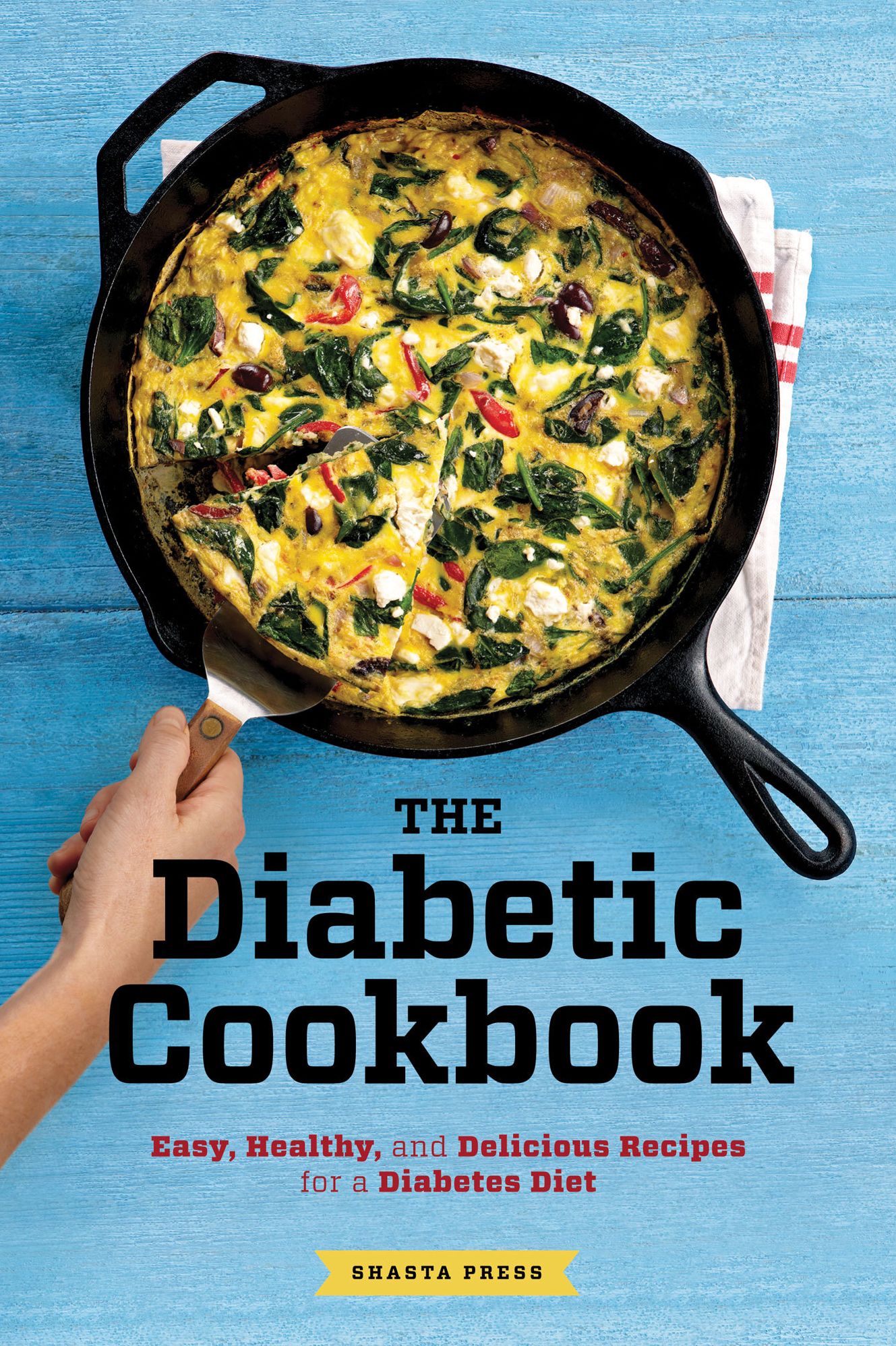 The Diabetic Cookbook: Easy, Healthy, and Delicious Recipes for a Diabetes Diet