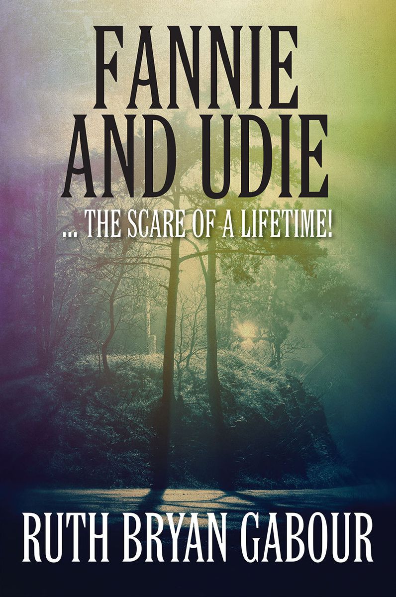 Fannie and Udie: ... the Scare of a Lifetime!