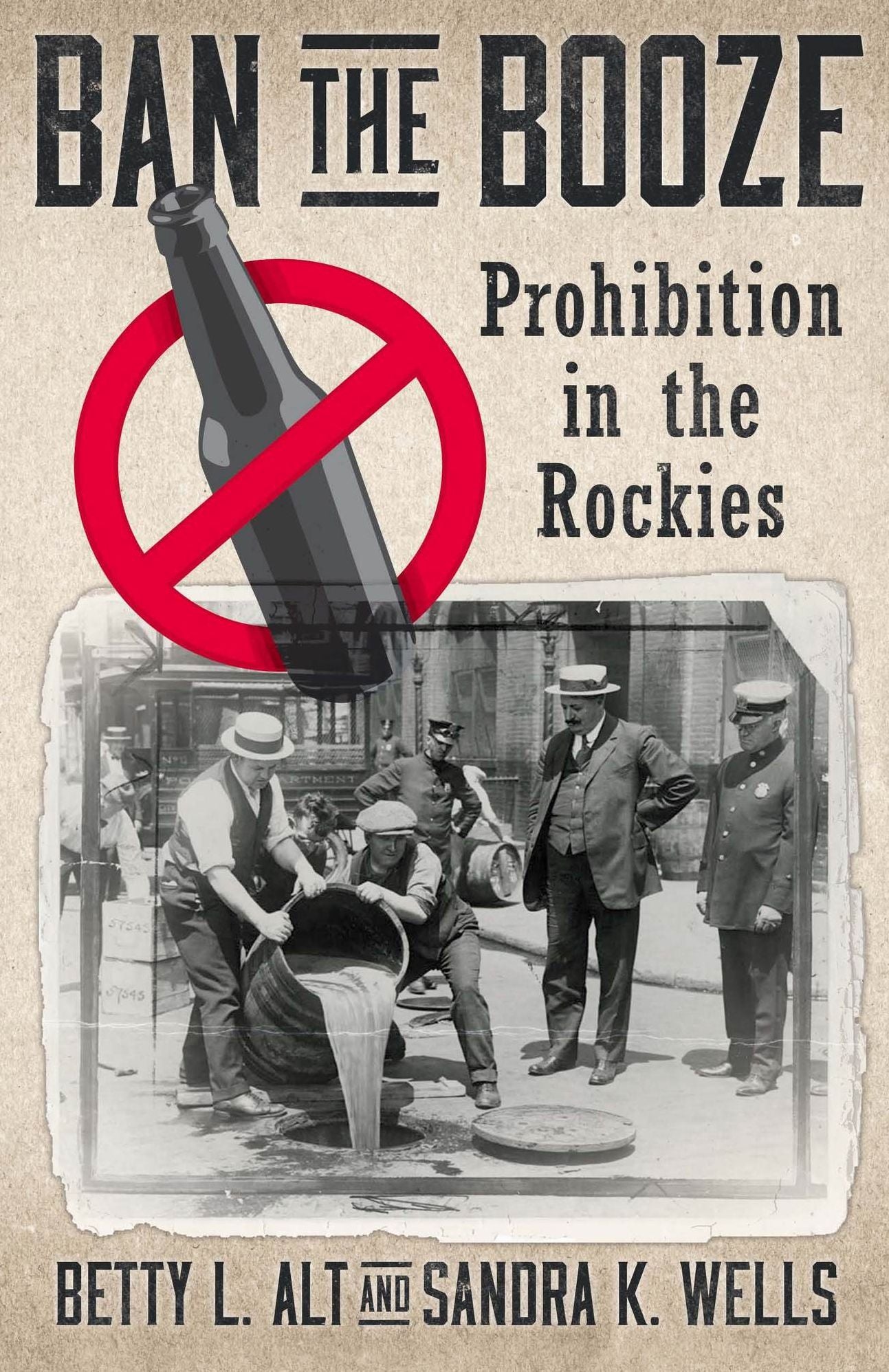 Ban the Booze: Prohibition in the Rockies