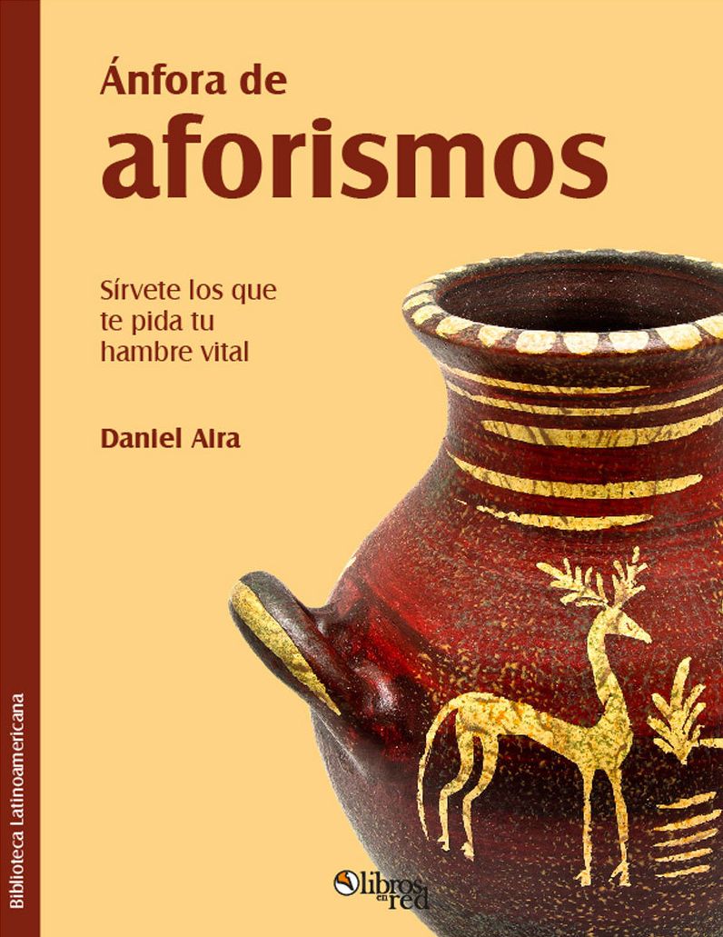 &Aacute;nfora de aforismos. S&iacute;rvete los que te pida tu hambre vital