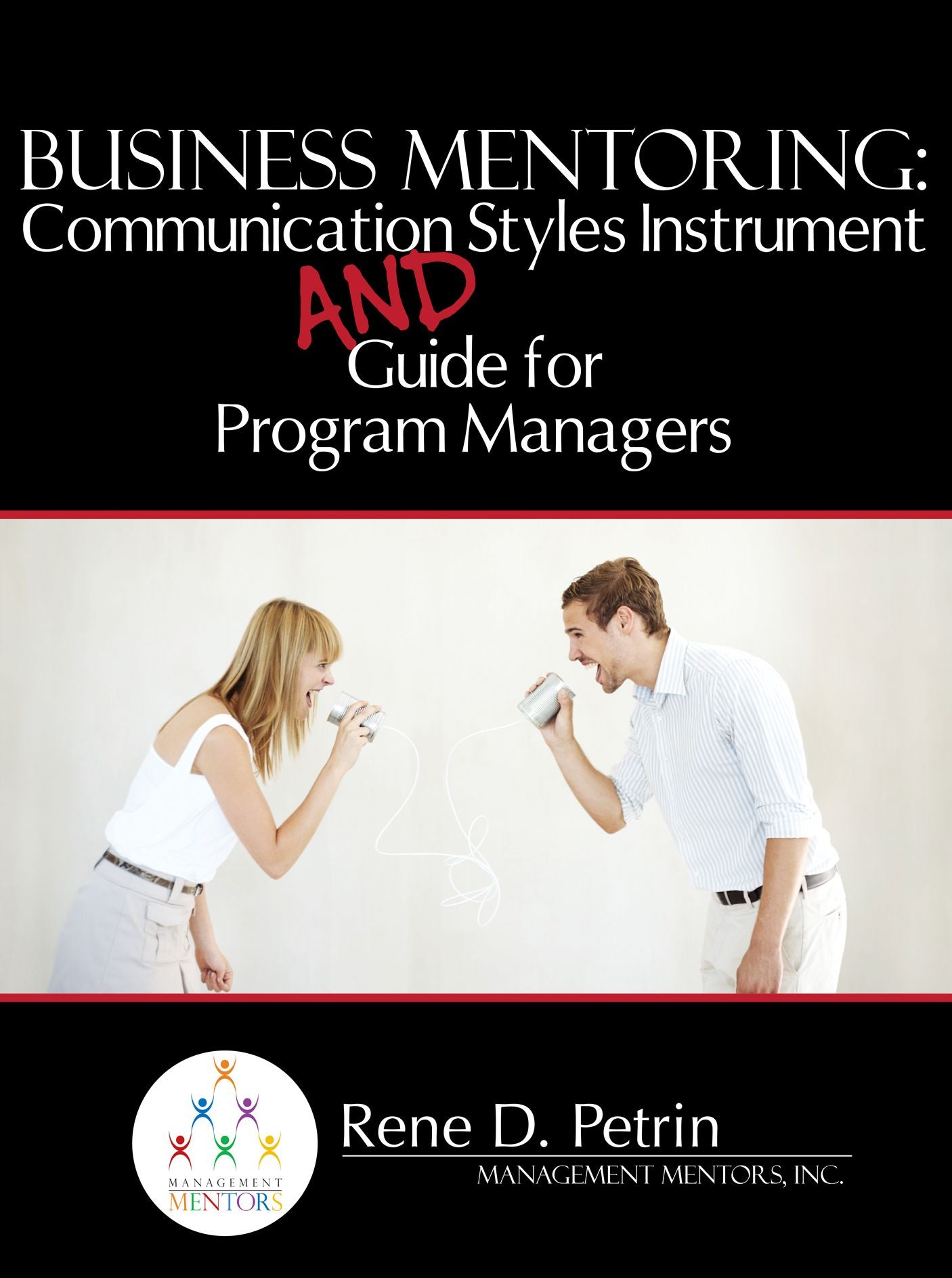 Business Mentoring: Communication Styles Instrument And Guide for Program Managers