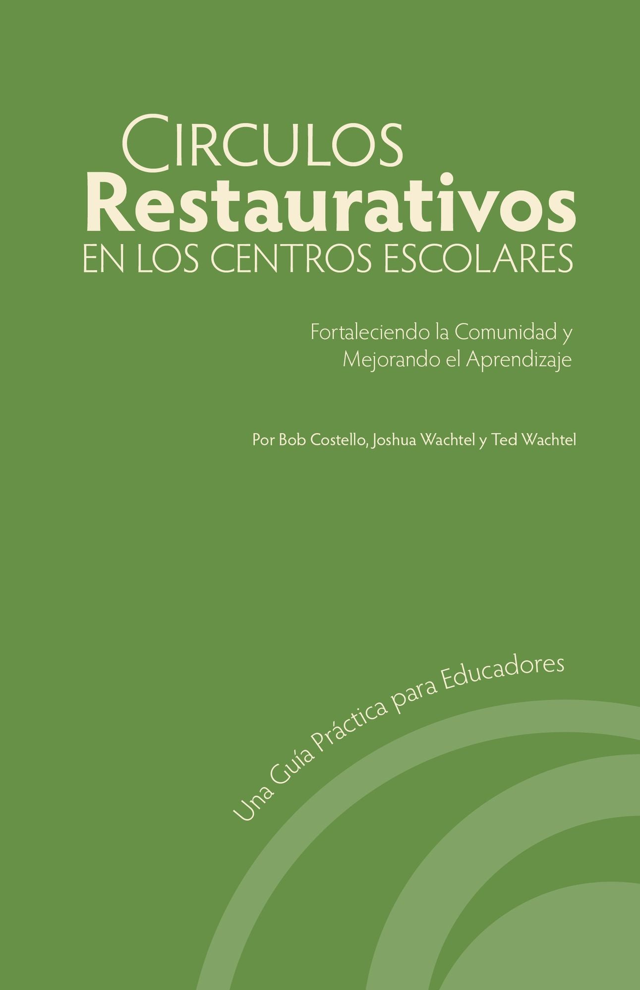C&iacute;rculos Restaurativos en los Centros Escolares: Fortaleciendo la Comunidad y Mejorando el Aprendizaje