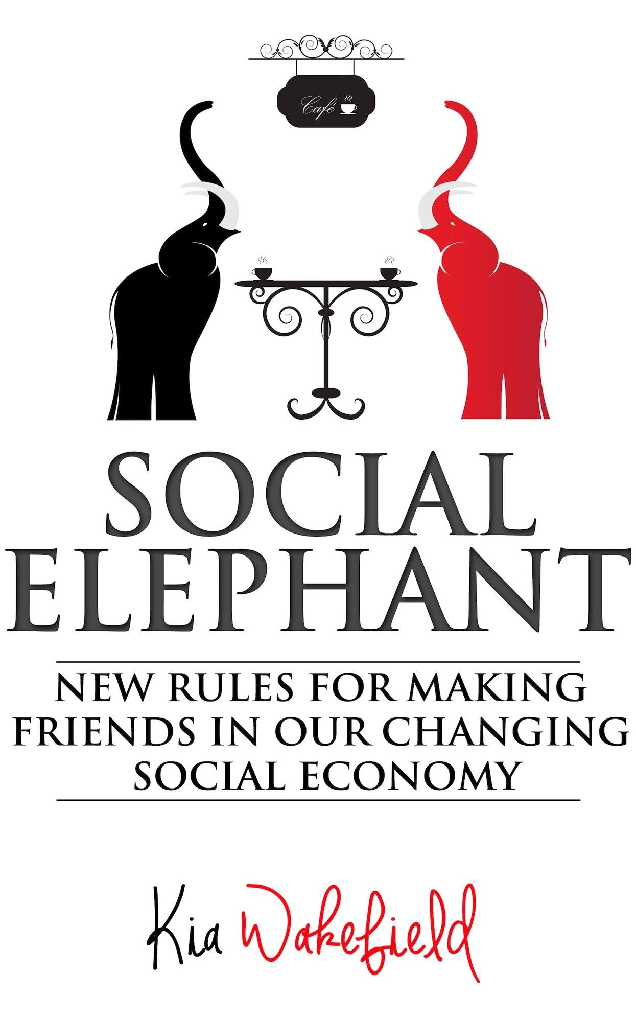 Social Elephant: New Rules for Making Friends in Our Changing Social Economy