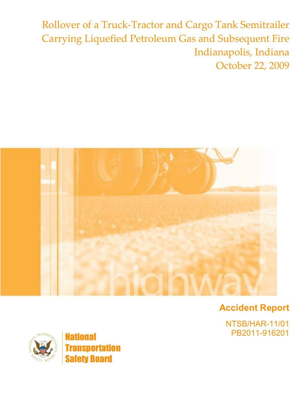 Rollover of a Truck-Tractor and Cargo Tank Semitrailer Carrying Liquefied Petroleum Gas and Subsequent Fire Indianapolis, Indiana October 22, 2009