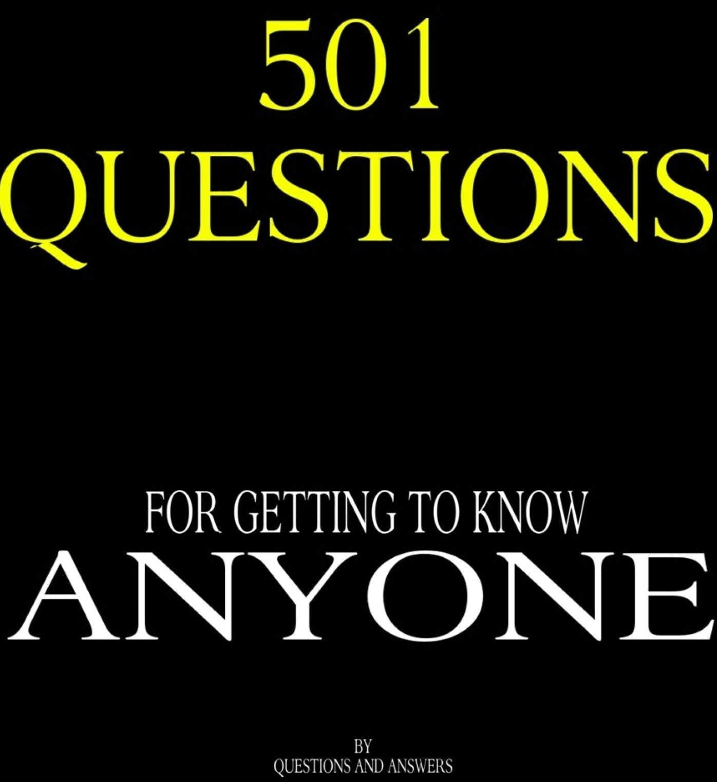 501 Questions for Getting to Know Anyone