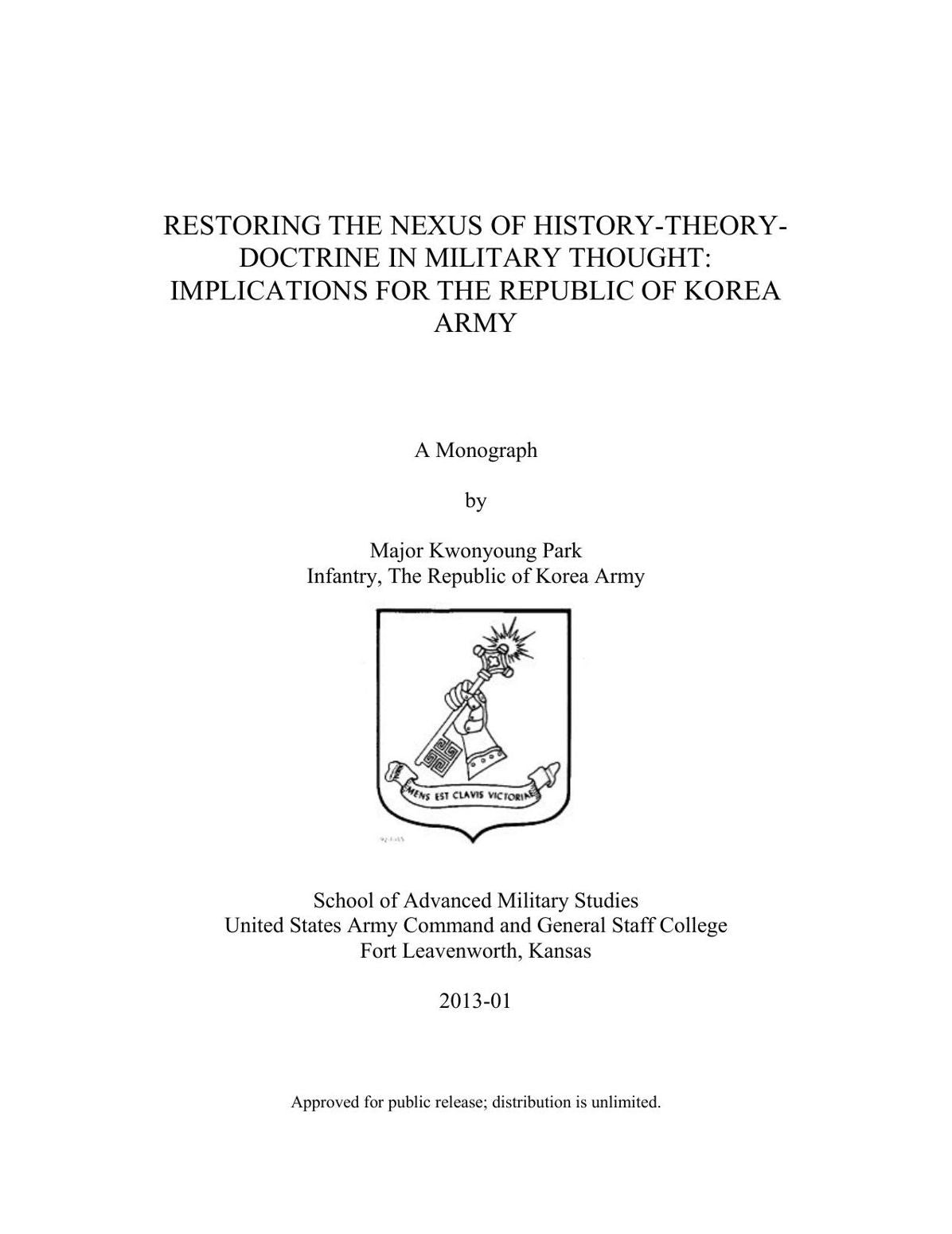 RESTORING THE NEXUS OF HISTORY-THEORY-DOCTRINE IN MILITARY THOUGHT: IMPLICATIONS FOR THE REPUBLIC OF KOREA ARMY