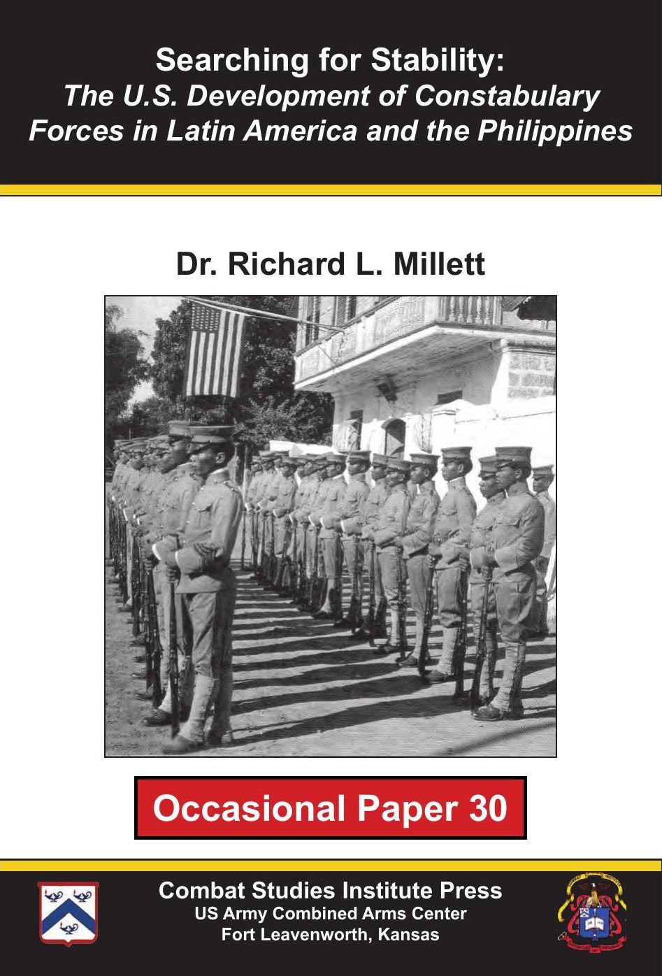 Searching for Stability: The U.S. Development of Constabulary Forces in Latin America and the Philippines