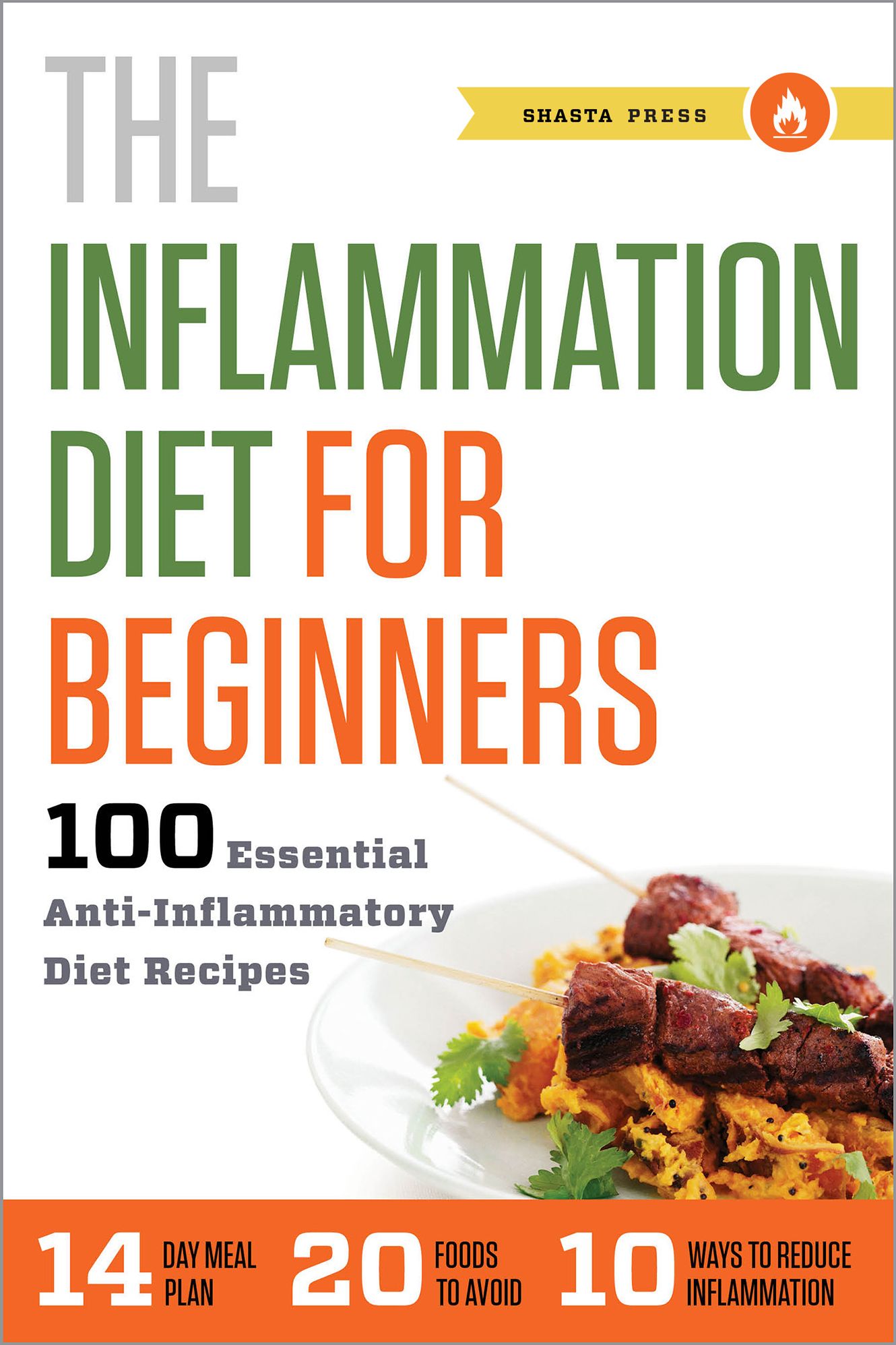 The Inflammation Diet for Beginners: 100 Essential Anti-Inflammatory Diet Recipes