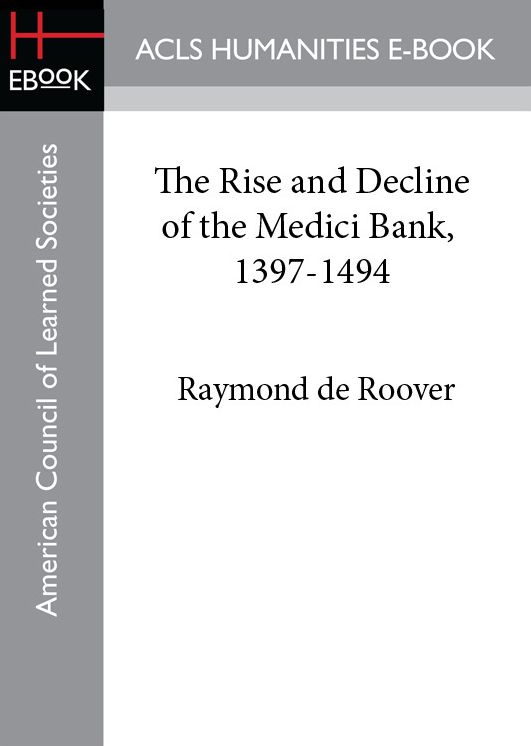 The Rise and Decline of the Medici Bank, 1397-1494
