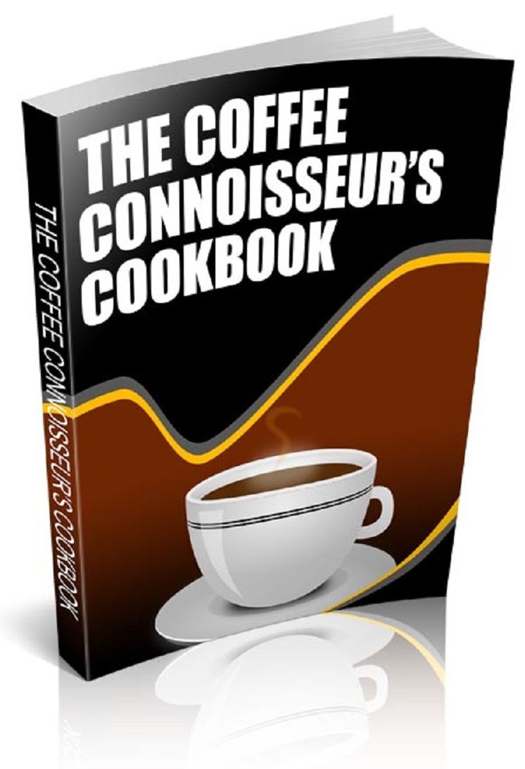 The Coffee Connoisseur's Cookbook