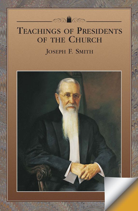 Teachings of Presidents of the Church: Joseph F. Smith
