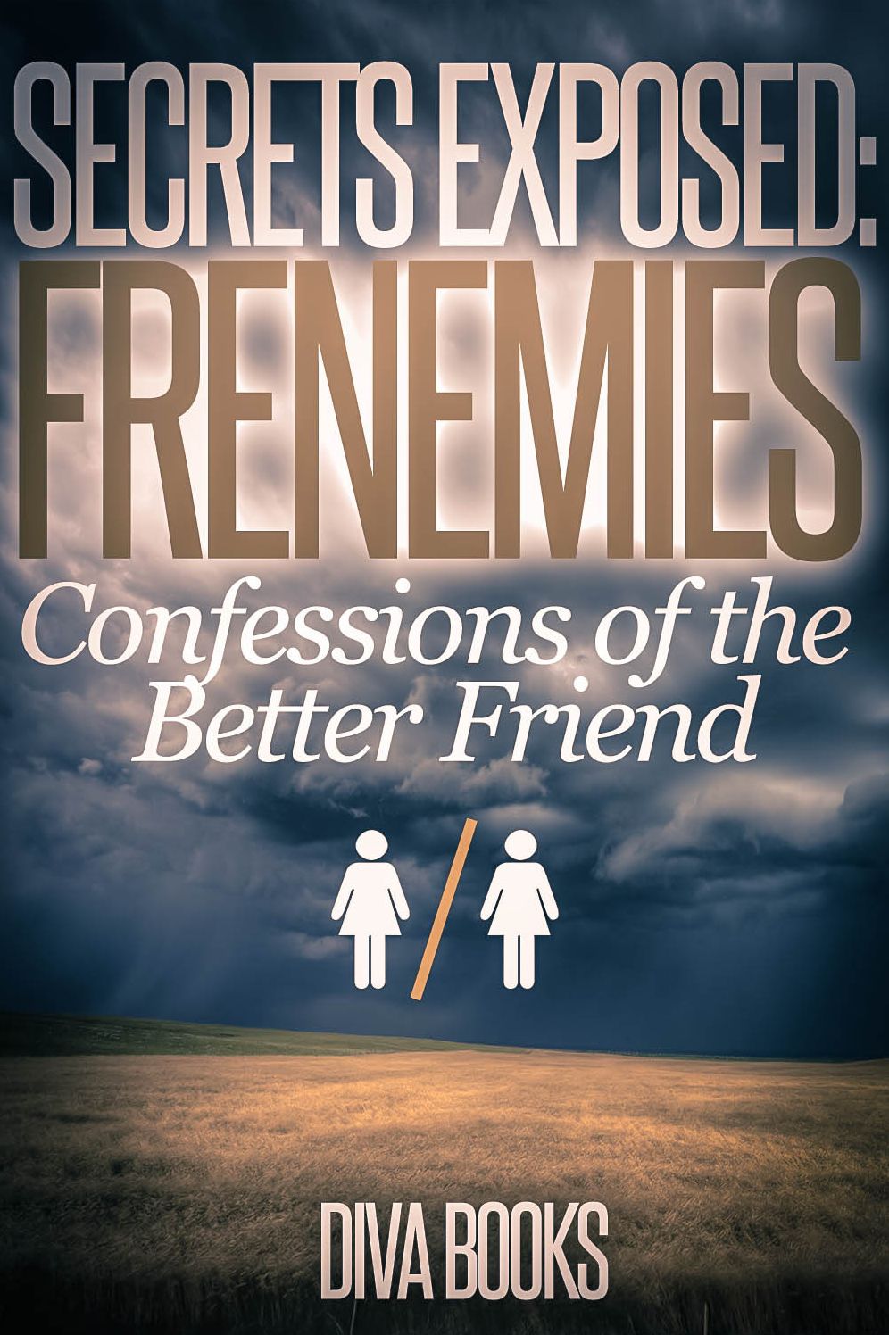 Secrets Exposed: Frenemies Confessions of the Better Friend