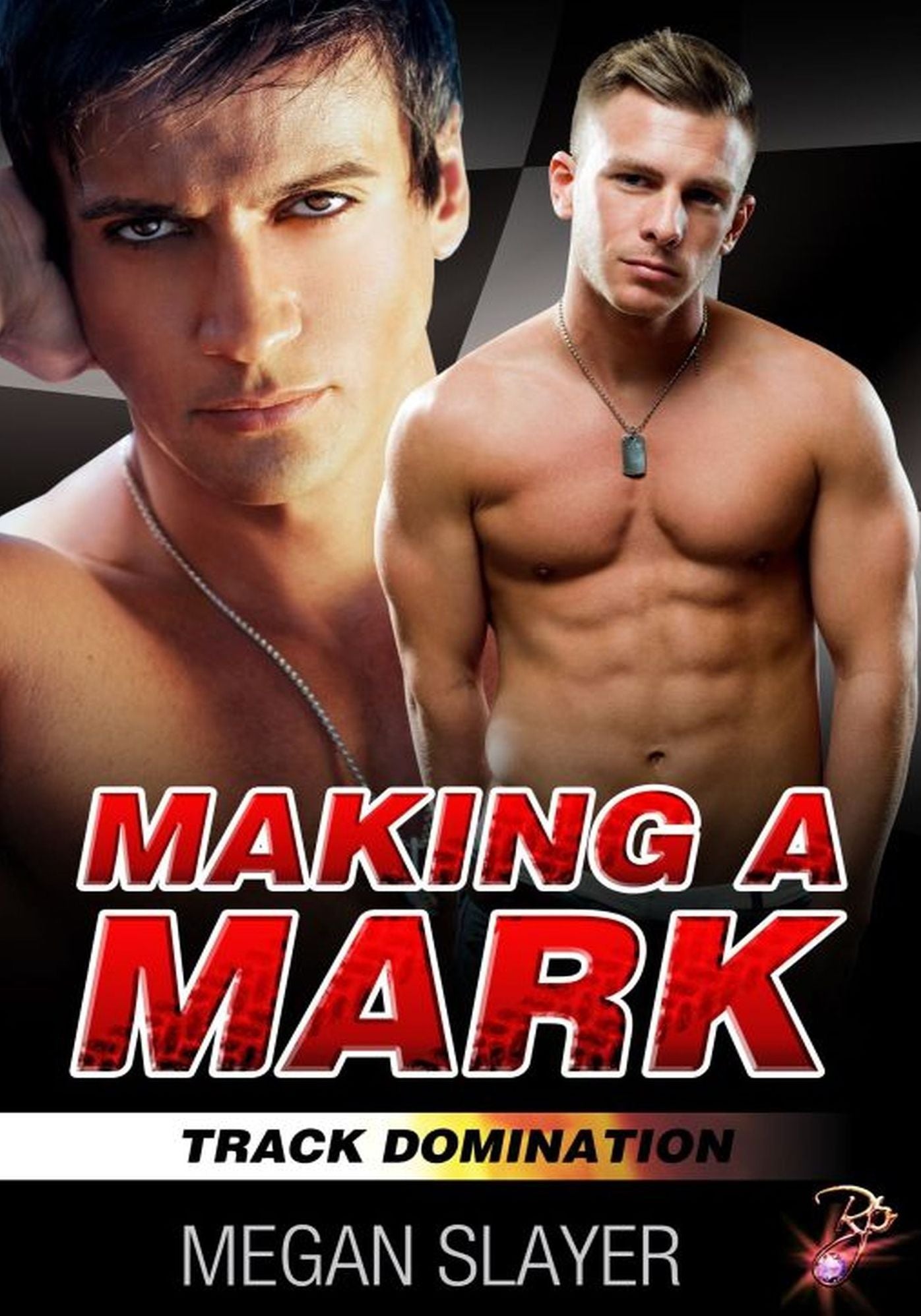 Making a Mark (Track Domination Series, Book Five) by Megan Slayer