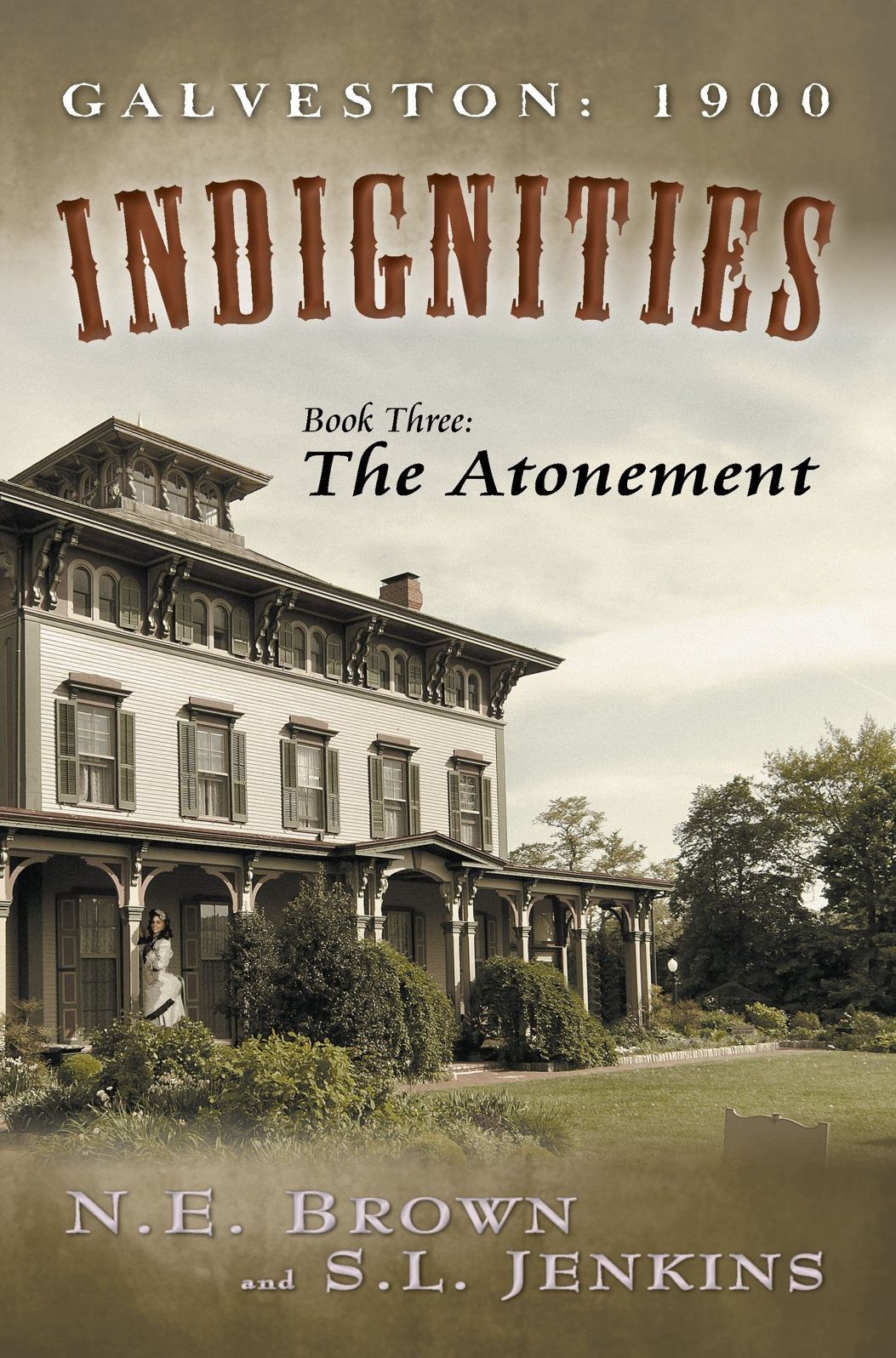 Galveston: 1900: Indignities, Book Three: The Atonement