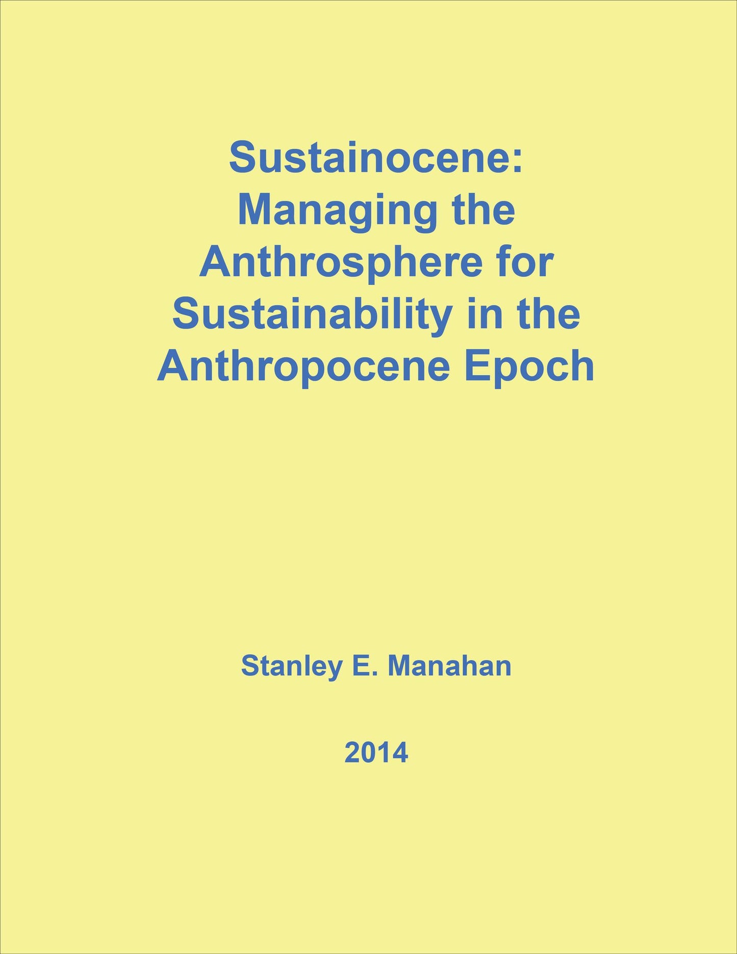 Sustainocene: Managing the Anthrosphere for Sustainability in the Anthropocene Epoch