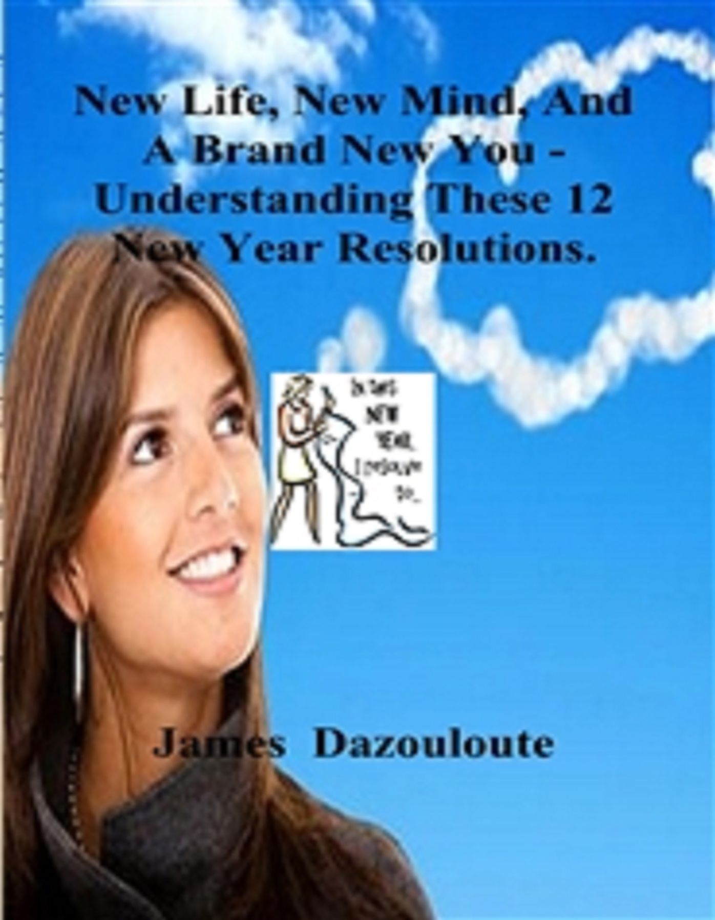 New Life, New Mind, And A Brand New You - Understanding These 12 New Year Resolutions