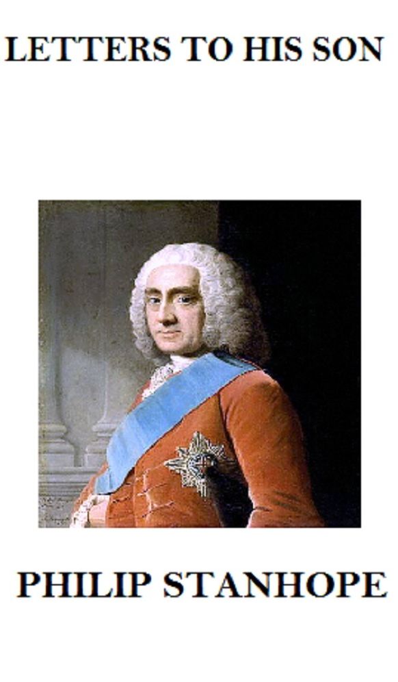 Philip Stanhope: Letters to His Son